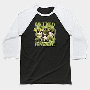 Can't Today I'm Swamped Funny Trending Baseball T-Shirt